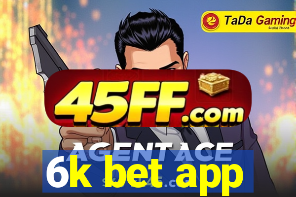 6k bet app